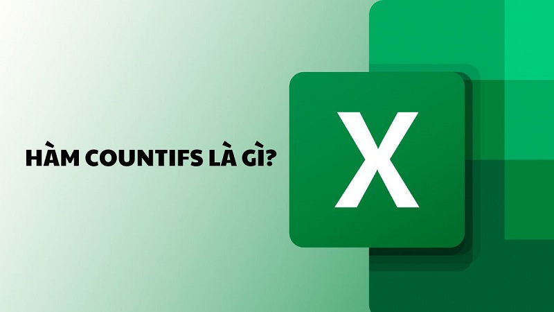 Cách sử dụng Countifs trong Excel chi tiết, mới nhất