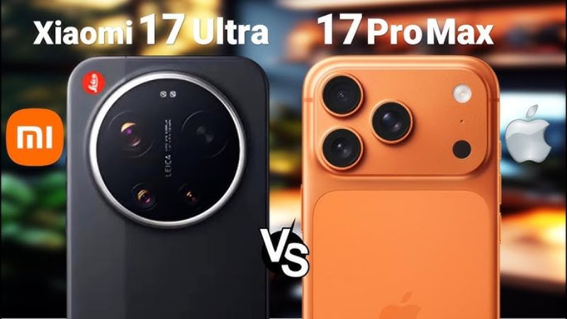 Nên chọn iPhone 17 Pro Max hay Xiaomi 17 Ultra?