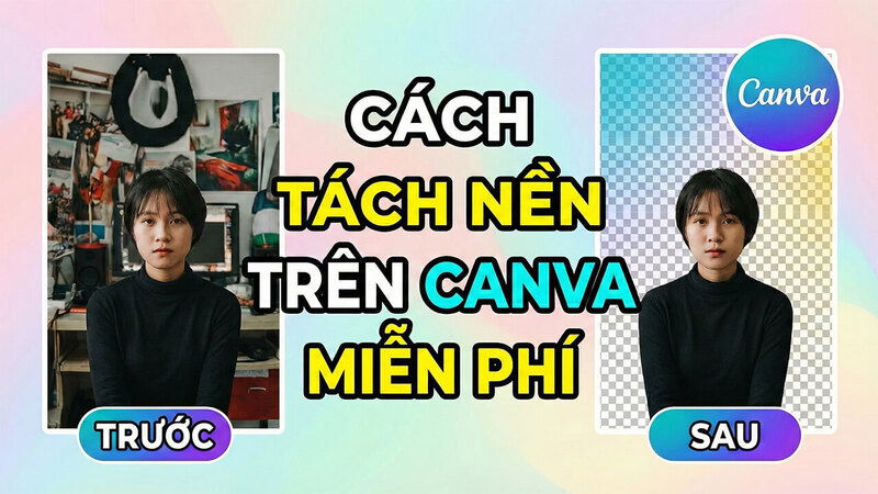 Bạn hoàn toàn có thể tách nền trên Canva miễn phí