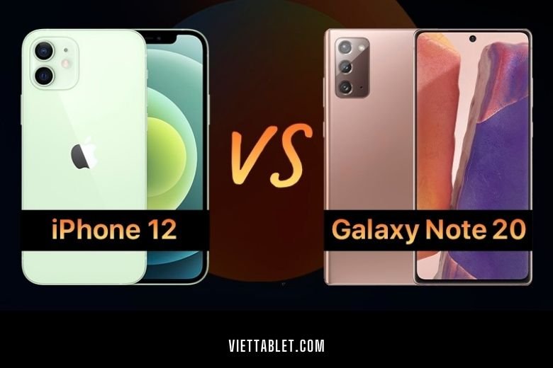 So sánh iPhone 12 với Samsung Galaxy Note 20