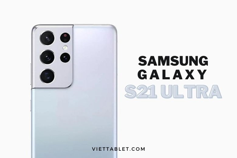 tất tần tật về thông số samsung galaxy s21 ultra