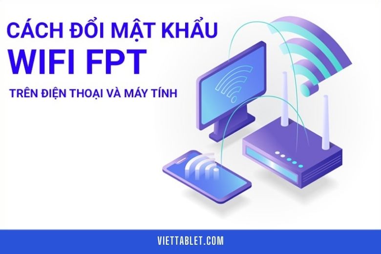 Cách đổi mật khẩu, pass Wi-Fi các nhà mạng VNPT, FPT, Viettel TP Link