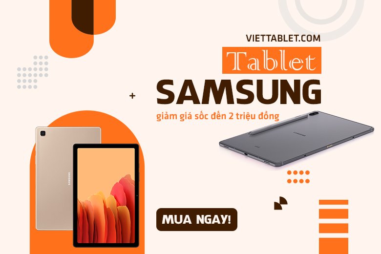 Samsung Galaxy Tab S6 Lite/ Tab A7 (2020) giảm giá sốc