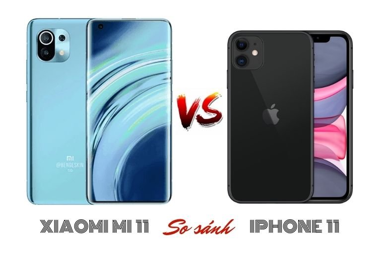 So sánh Xiaomi Mi 11 vs iPhone 11