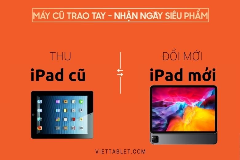 trade in thu cũ đổi mới ipad xịn tại Viettablet