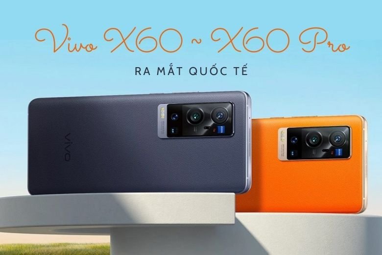 Vivo X60 và Vivo X60 Pro quốc tế sắp ra mắt 