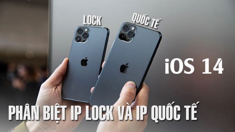 Cách phân biệt iPhone Lock và iPhone Quốc tế