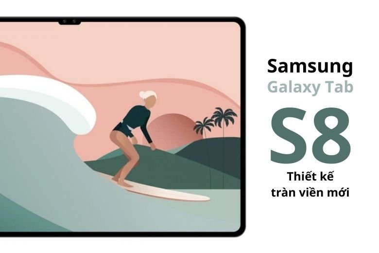 Samsung Galaxy Tab S8 thiết kế mới