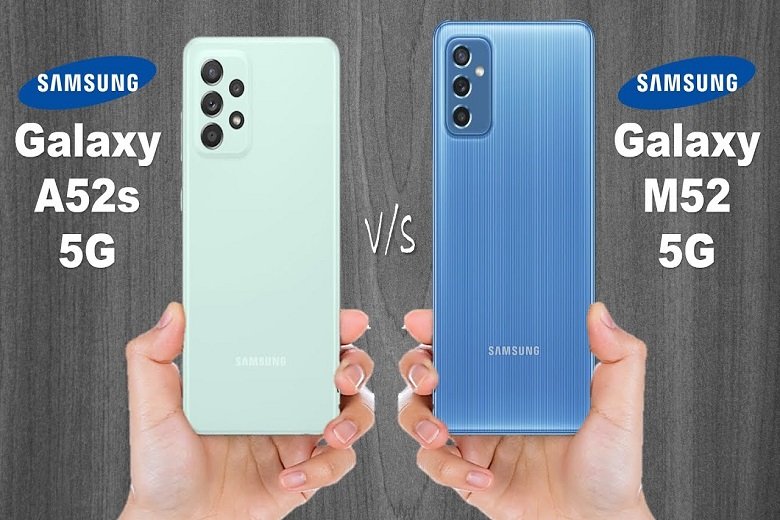 So sánh Samsung Galaxy A52s 5G vs Galaxy M52 5G