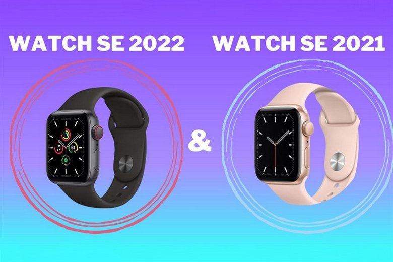 So sánh Apple Watch SE 2 và Apple Watch SE