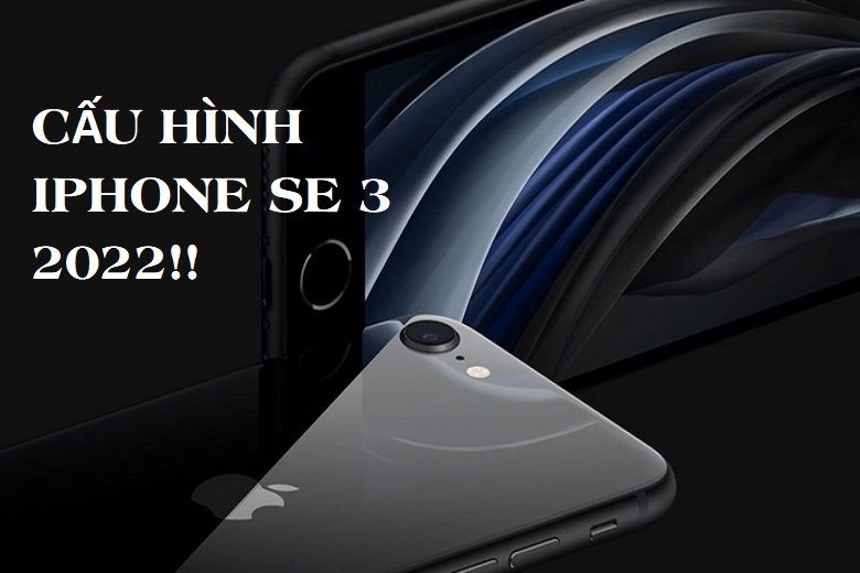 Cấu hình iPhone SE 2020: