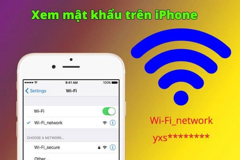 Cách xem mật khẩu Wifi đang kết nối với iPhone chỉ với 1 cú chạm!