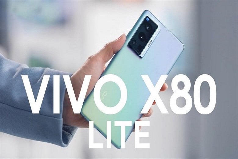 Giá bán Vivo X80 Lite lộ diện trước thềm ra mắt? 