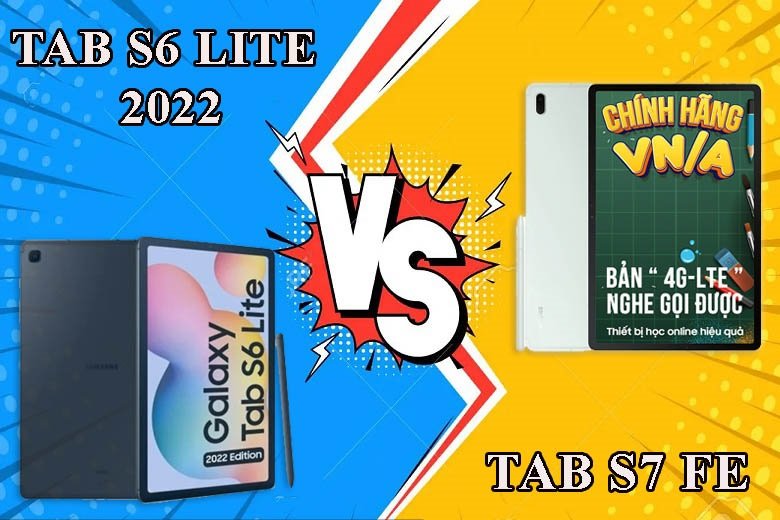 So sánh Galaxy Tab S6 Lite 2022 vs Galaxy Tab S7 FE