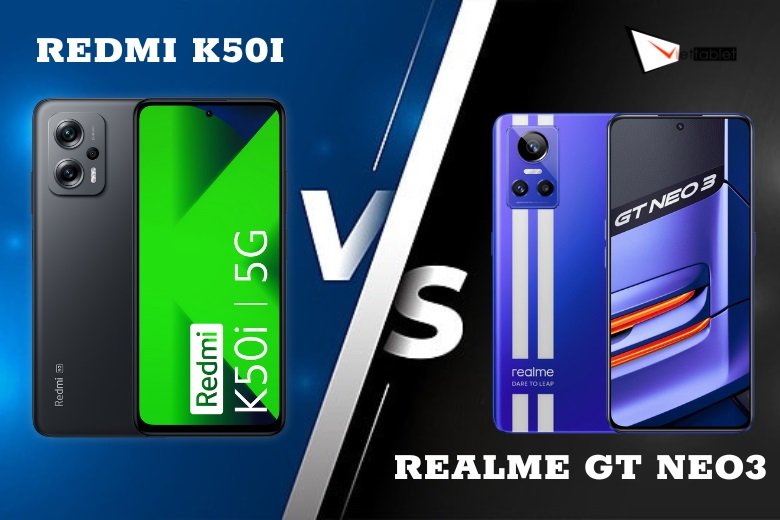So sánh Xiaomi Redmi K50i và Realme GT Neo3: