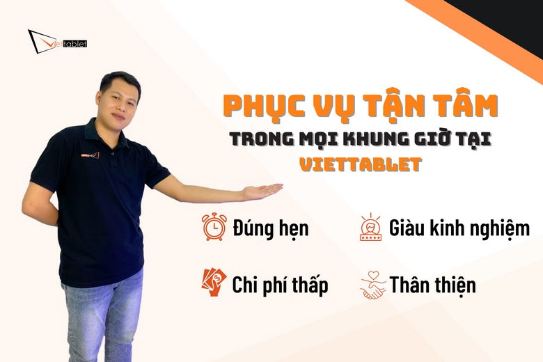 Phục vụ tận tâm trong mọi khung giờ tại Viettablet