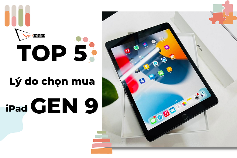 5 lý do nên mua iPad Gen 9