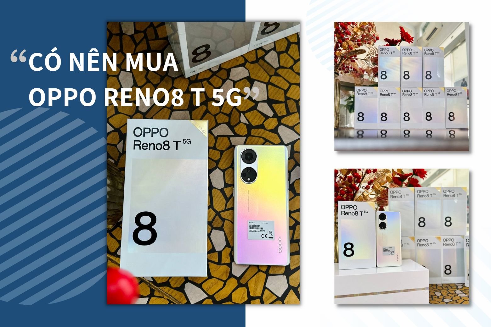 Có nên mua Oppo Reno8 T 5G ở thời điểm hiện tại? Mua Oppo Reno8 T 5G ở đâu để có giá tốt nhất?