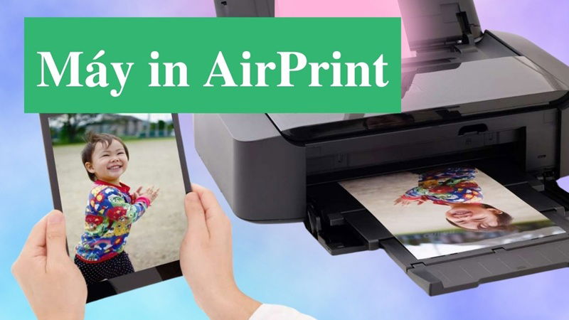 AirPrint là một tính năng in ấn không dây tiên tiến
