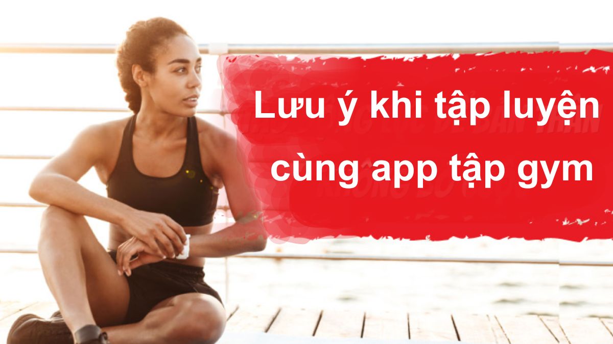 Những lưu ý khi tập luyện theo app