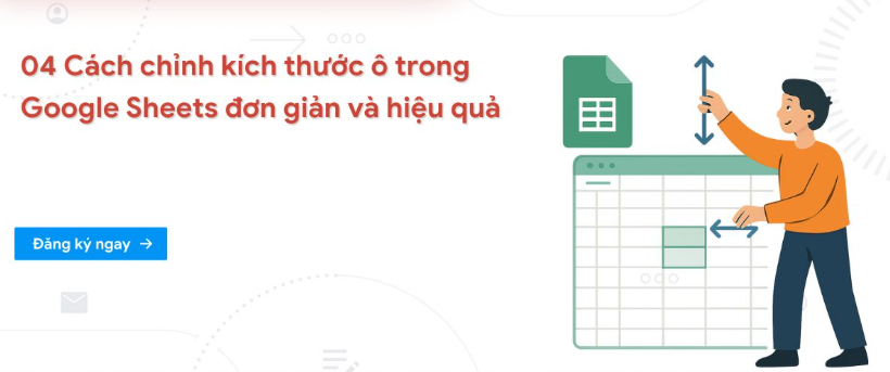 Các cách chỉnh kích thước ô