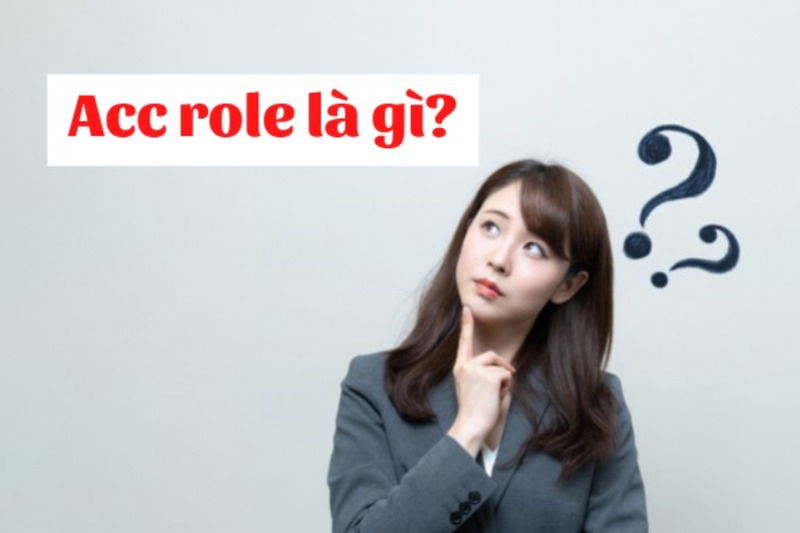 Acc Role, Rest Acc Là Gì?