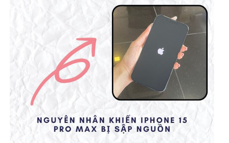 iPhone 15 Pro Max bị sập nguồn nhiều nguyên nhân gây ra 1