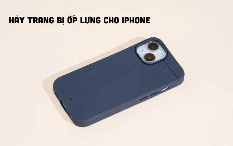 Nên dùng ốp lưng có nhung 6