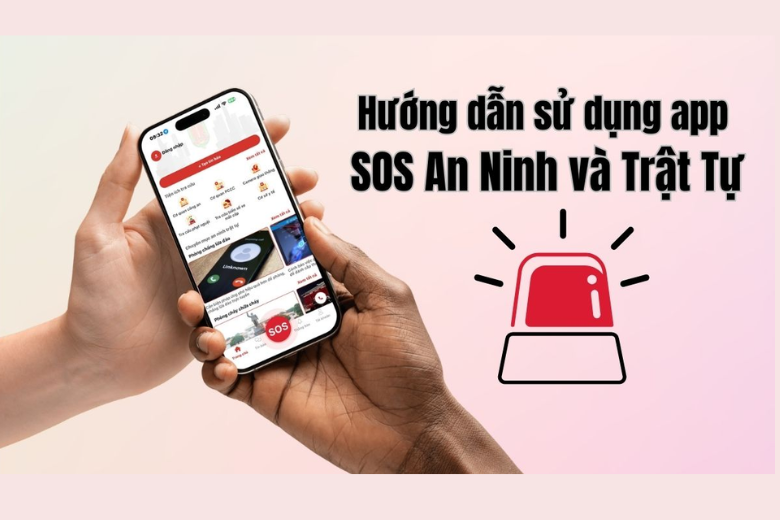 App SOS An Ninh và Trật Tự cách dùng vô cùng đơn giản 1