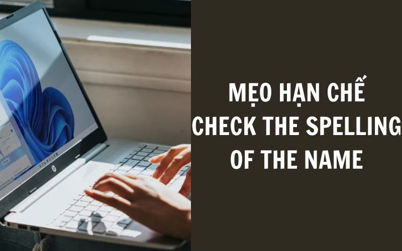 Mẹo giúp hạn chế tình trạng lỗi  6