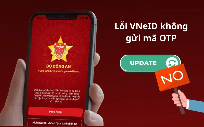 Lỗi VNeID không gửi mã OTP thường xuyên xảy ra 1