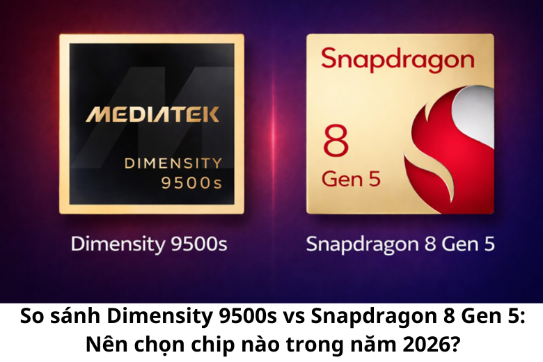 So sánh vi xử lý giữa Dimensity 9500s và Snapdragon 8 Gen 5 1