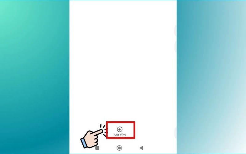 Click vào dấu cộng (+) hoặc thêm VPN ở phía dưới màn hình 3