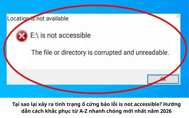 Ổ cứng báo lỗi is not accessible thường gặp phải 1