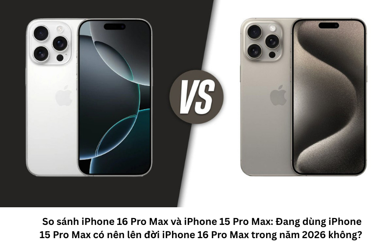 So sánh iPhone 16 Pro Max và iPhone 15 Pro Max 1