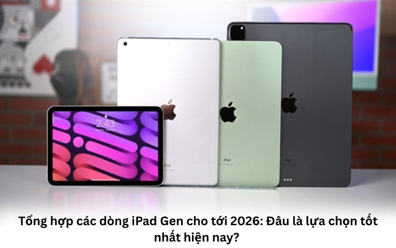 Tổng hợp các dòng iPad từ trước đến nay 1