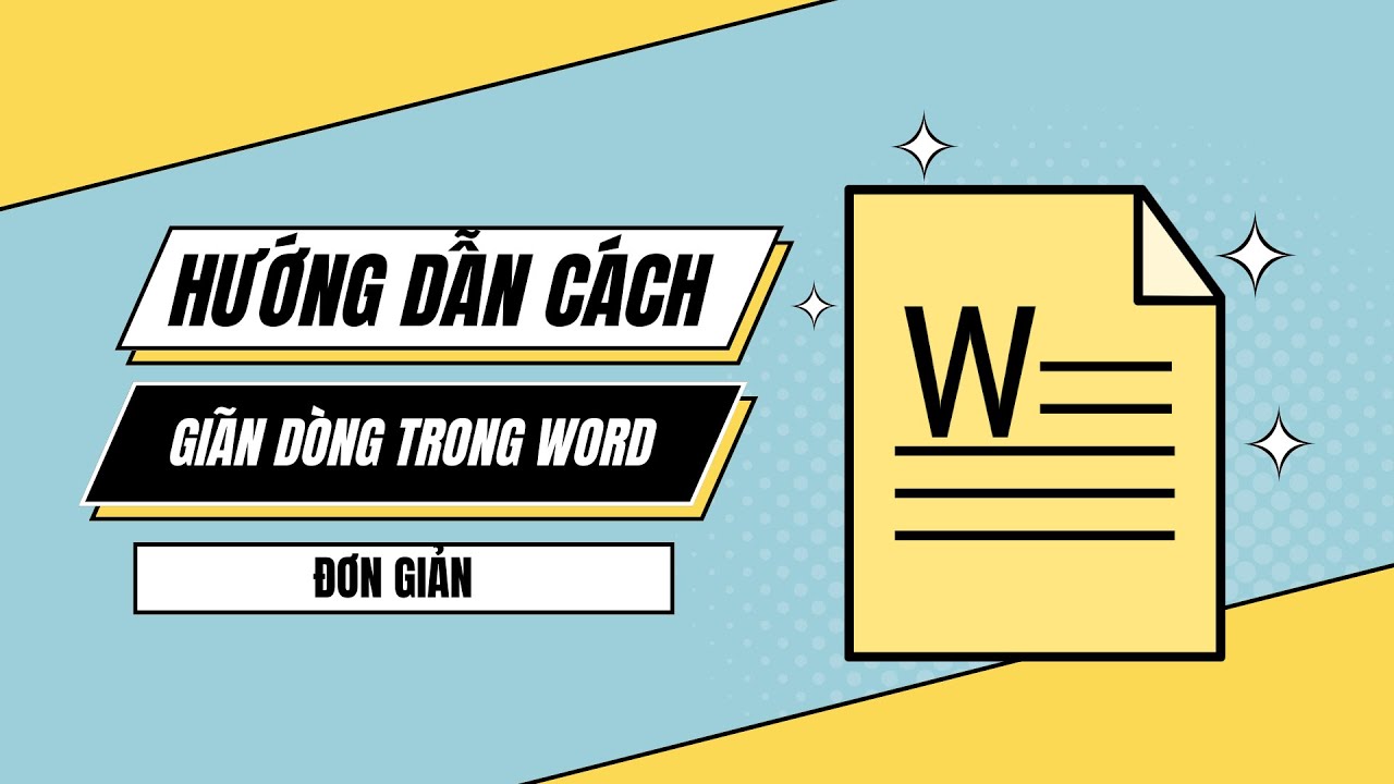 Hướng dẫn giãn dòng trong Word không bị dính chữ, cách chữ đẹp