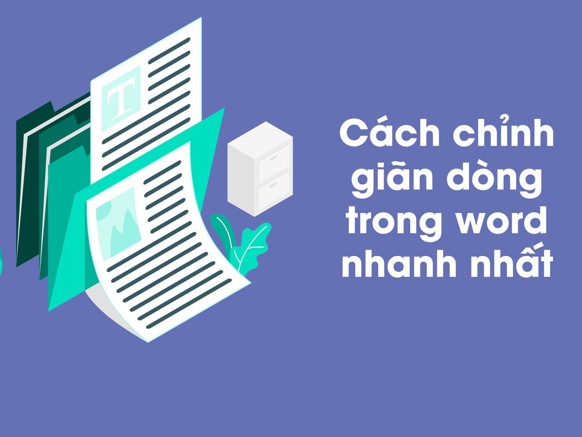 Cách giãn dòng trong Word đơn giản, nhanh chóng