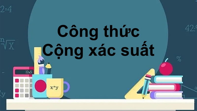 Công thức cộng xác suất với hai biến cố A và B