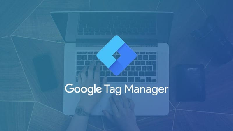 Hướng dẫn cài đặt Google Tag Manager cho website