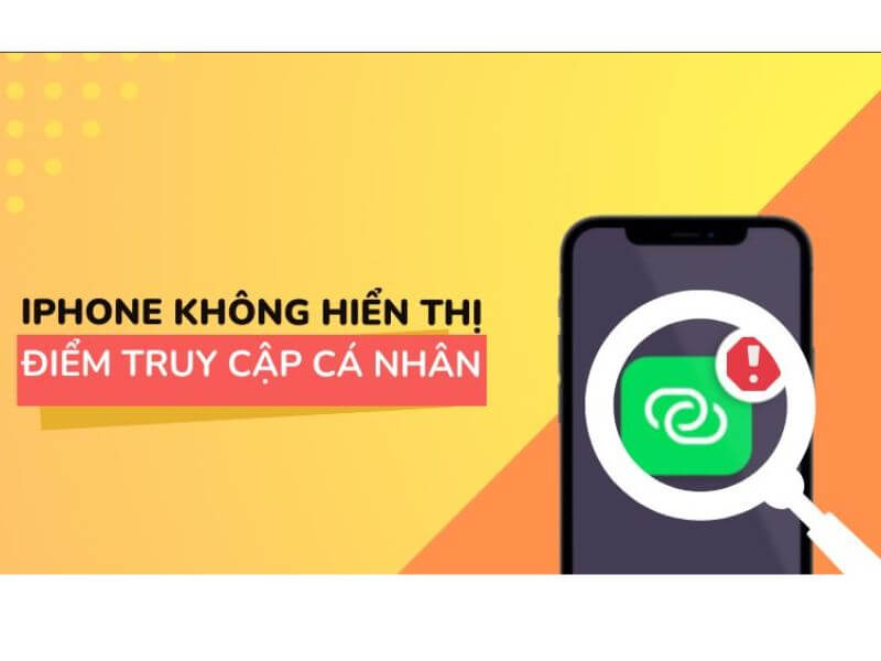 iPhone không hiện điểm truy cập cá nhân