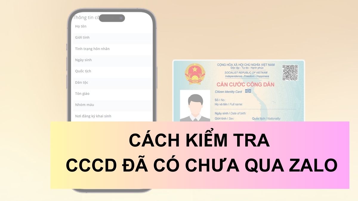 Cách kiểm tra CCCD đã có chưa qua zalo nhanh chóng