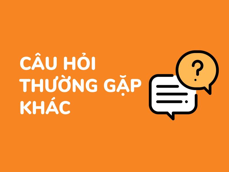 Giải đáp các câu hỏi thường gặp