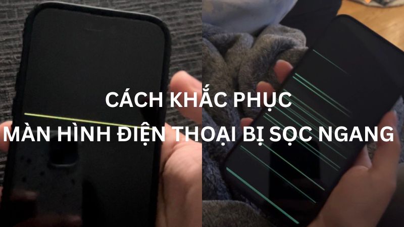 Hướng dẫn khắc phục màn hình bị sọc ngang mờ hiệu quả