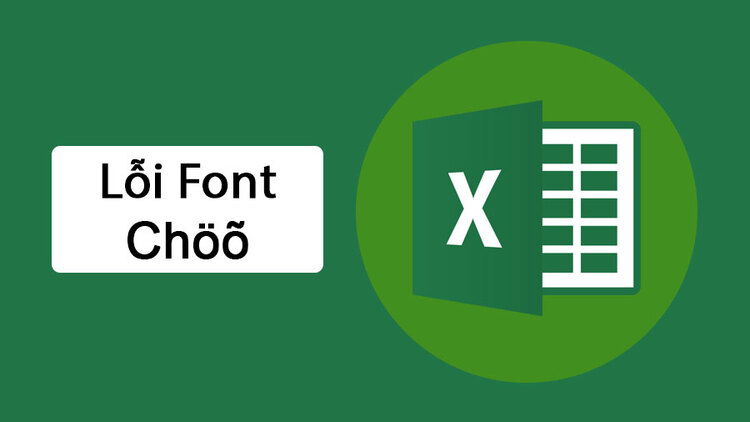 Nguyên nhân phổ biến khiến file Excel bị lỗi font chữ