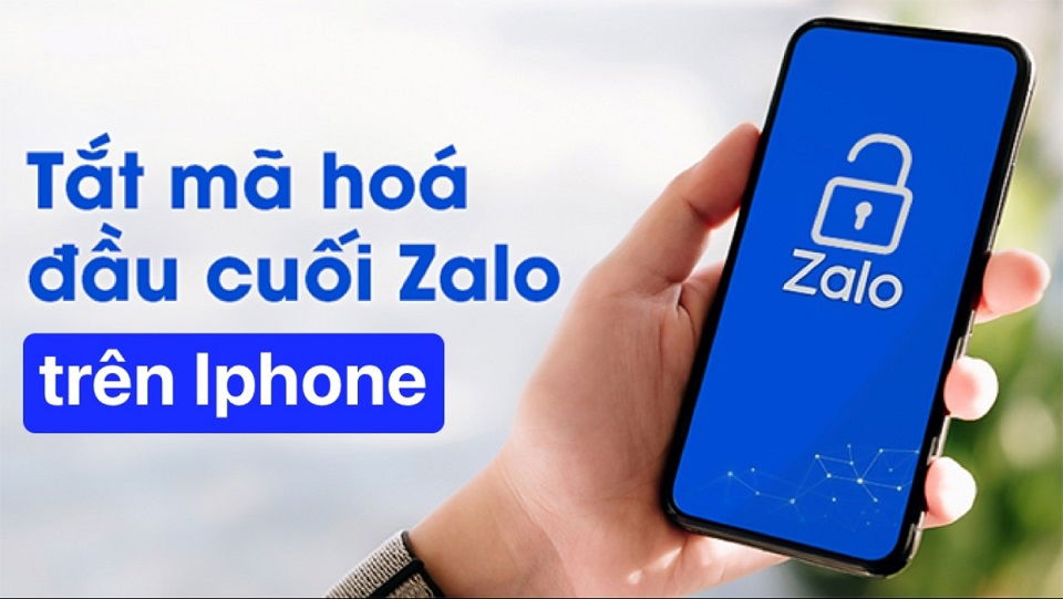 Tìm hiểu cách tắt mã hoá đầu cuối Zalo trên iPhone siêu chuẩn