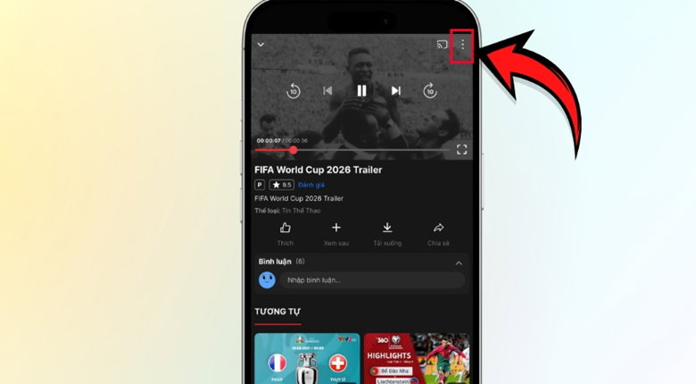 Nhấn chọn trận World Cup để xem với chất lượng cao