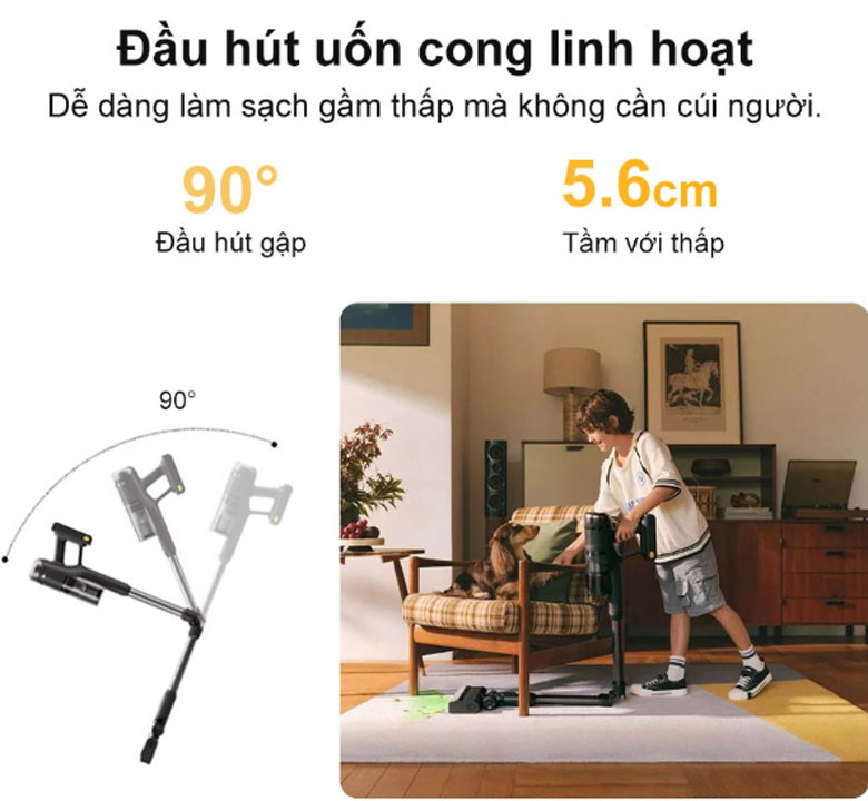 thiết kế đầu hút với phần ống nối có thể uốn cong tới 90 độ