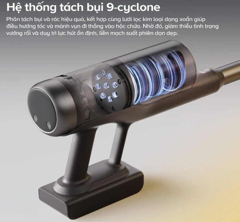 Công nghệ 9 lốc xoáy giúp phân tách bụi hiệu quả