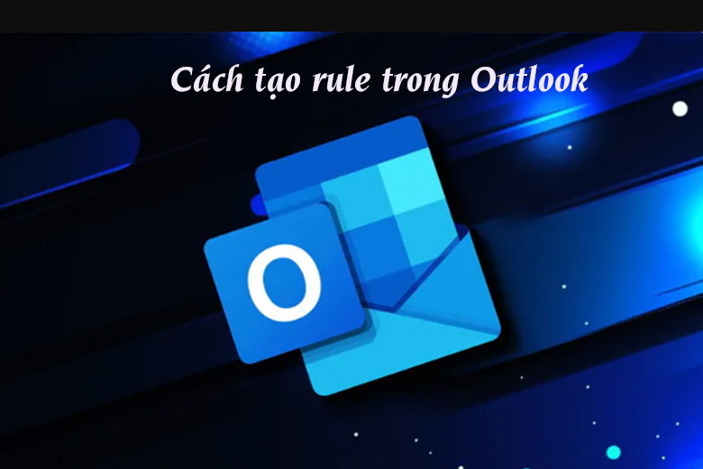 cách tạo rule trong Outlook